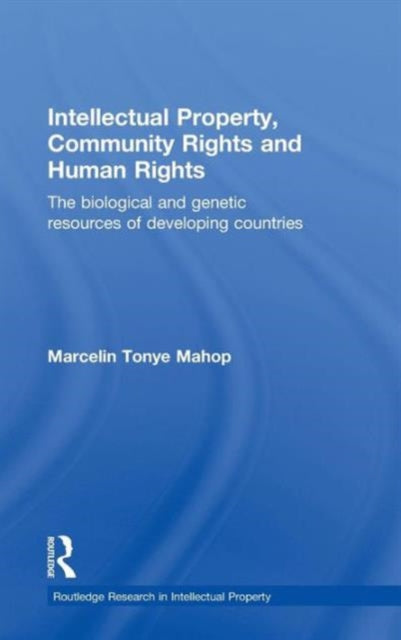 Book cover of: Intellectual Property, Community Rights and Human Rights. By: Marcelin Tonye Mahop