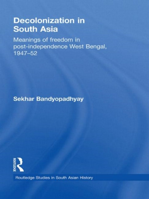 Book cover of: Decolonization in South Asia. By: Sekhar Bandyopadhyay