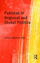Book cover of: Pakistan in Regional and Global Politics