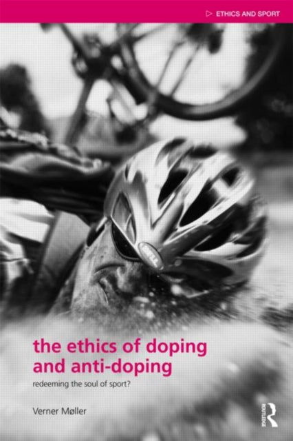Book cover of: Ethics of Doping and Anti-Doping. By: Verner Møller