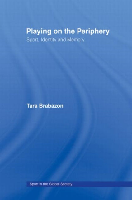 Book cover of: Playing on the Periphery. By: Tara Brabazon