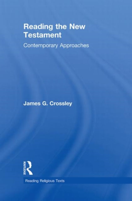 Book cover of: Reading the New Testament. By: James G. Crossley