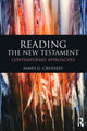 Book cover of: Reading the New Testament. By: James G. Crossley