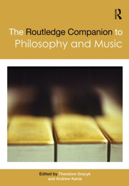 Book cover of: Routledge Companion to Philosophy and Music. By: Theodore Gracyk