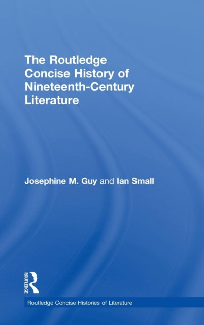 Book cover of: Routledge Concise History of Nineteenth-Century Literature. By: Josephine M. Guy