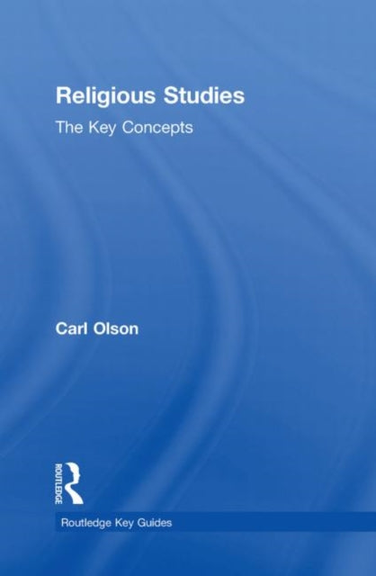 Book cover of: Religious Studies: The Key Concepts. By: Carl Olson