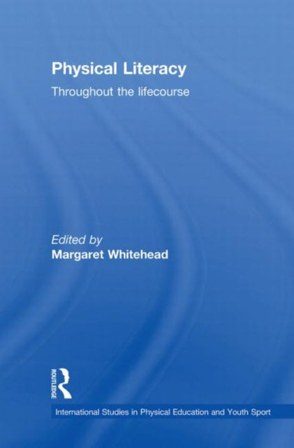 Book cover of: Physical Literacy. By: Margaret Whitehead
