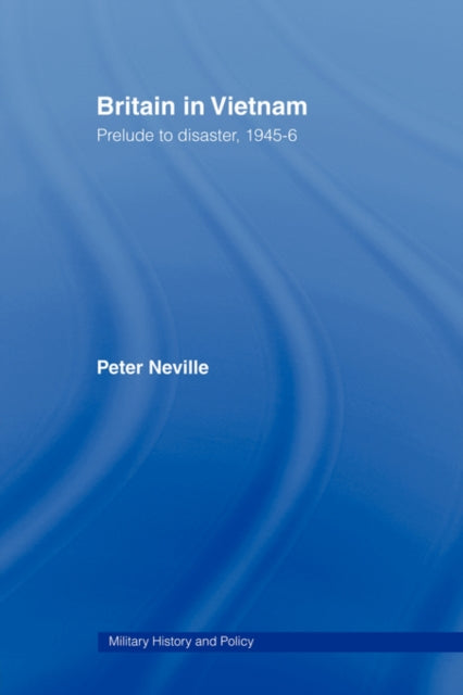 Book cover of: Britain in Vietnam. By: Neville, Peter