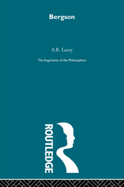 Book cover of: Bergson - Arg Philosophers. By: Lacey