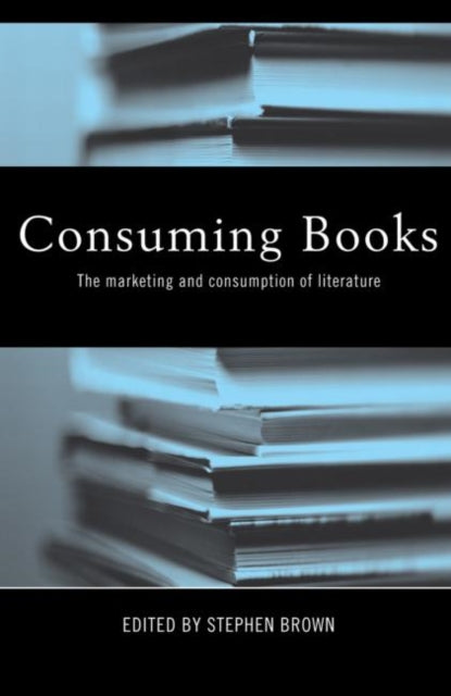 Book cover of: Consuming Books. By: Stephen Brown