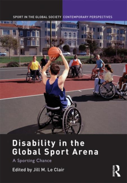 Book cover of: Disability in the Global Sport Arena. By: Jill M. Le Clair