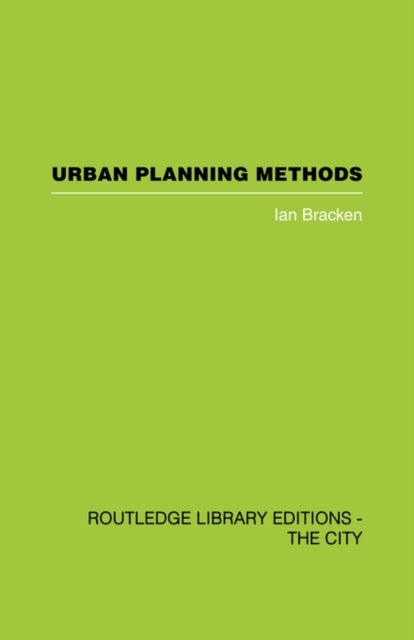 Book cover of: Urban Planning Methods. By: Ian Bracken