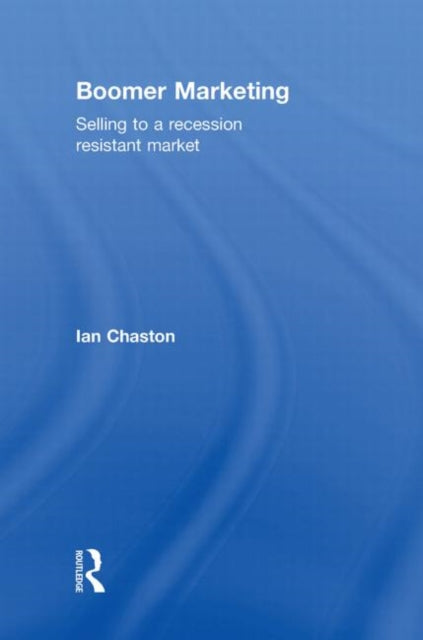 Book cover of: Boomer Marketing. By: Ian Chaston