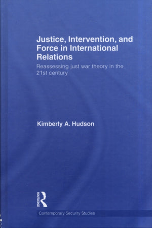 Justice, Intervention, and Force in International Relations