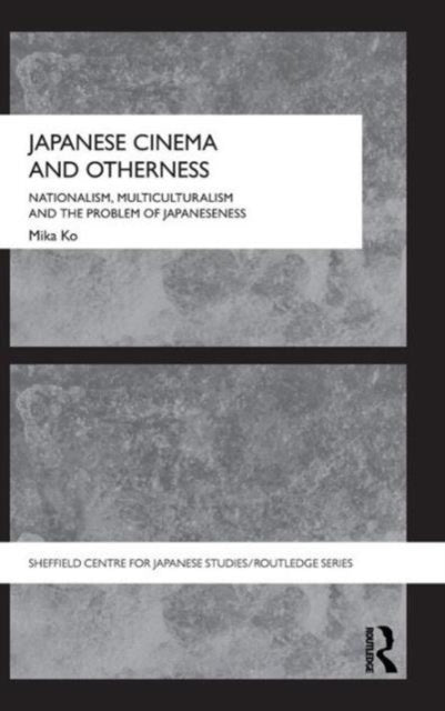 Book cover of: Japanese Cinema and Otherness. By: Mika Ko