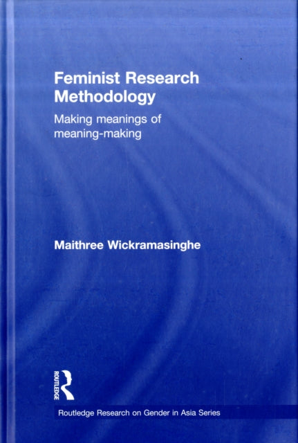 Book cover of: Feminist Research Methodology. By: Maithree Wickramasinghe