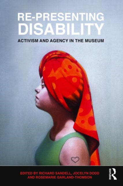 Book cover of: Re-Presenting Disability. By: Richard Sandell