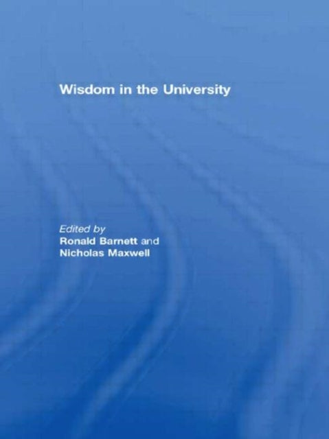 Book cover of: Wisdom in the University. By: Ronald Barnett