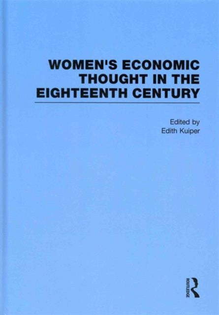 Book cover of: Women’s Economic Thought in the Eighteenth Century. By: Edith Kuiper