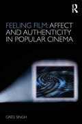 Feeling Film: Affect and Authenticity in Popular Cinema