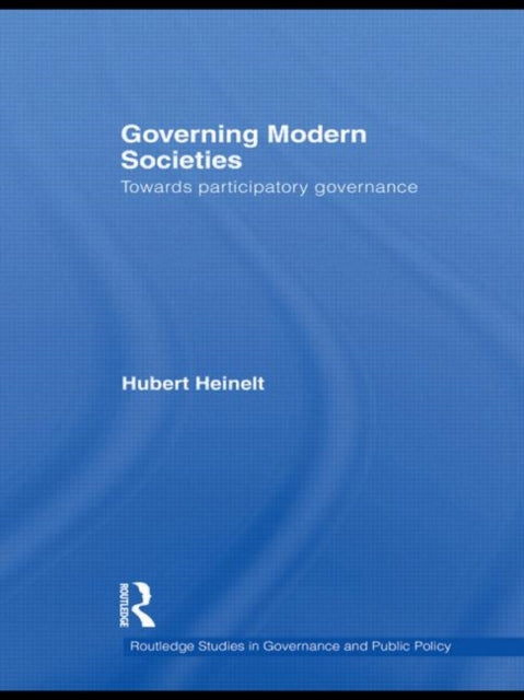 Book cover of: Governing Modern Societies. By: Hubert Heinelt