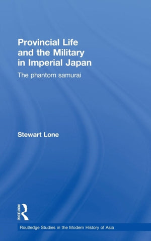 Provincial Life and the Military in Imperial Japan