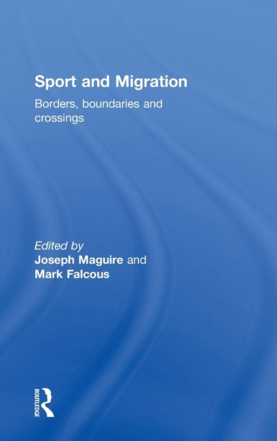 Book cover of: Sport and Migration. By: Joseph Maguire