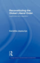 Book cover of: Reconstituting the Global Liberal Order. By: Kanishka Jayasuriya