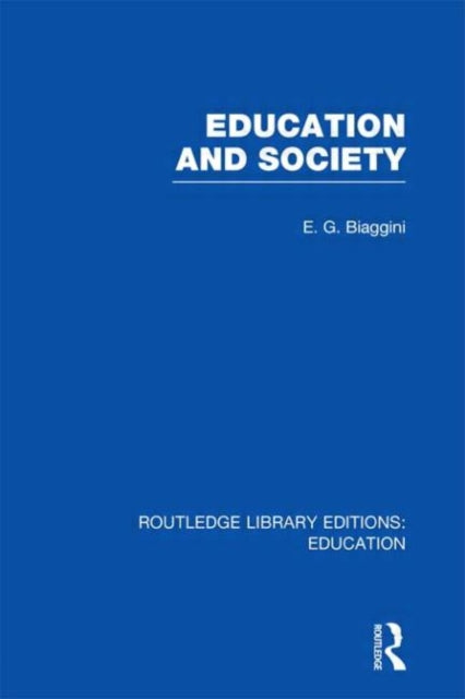 Book cover of: Education and Society (RLE Edu L). By: E. G. Biaggini