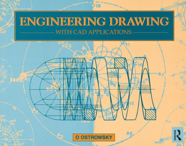 Book cover of: Engineering Drawing with CAD Applications. By: O. Ostrowsky