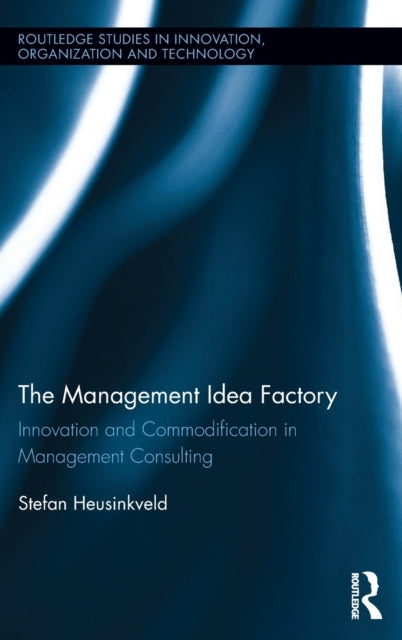 Book cover of: Management Idea Factory. By: Stefan Heusinkveld