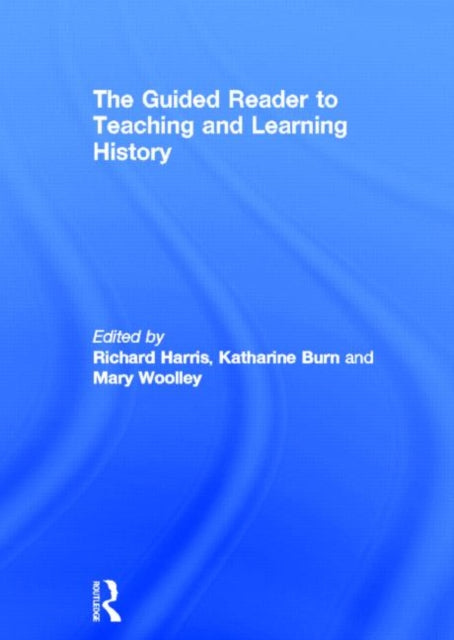 Book cover of: Guided Reader to Teaching and Learning History. By: Harris, Richard, Jr.