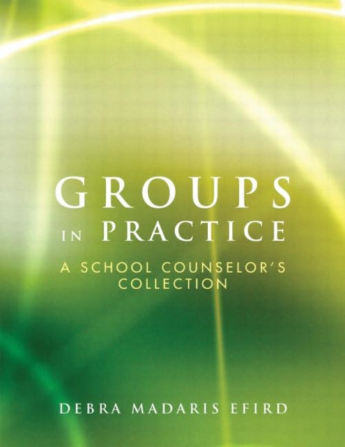 Book cover of: Groups in Practice. By: Debra Madaris Efird