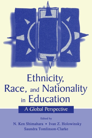 Ethnicity, Race, and Nationality in Education