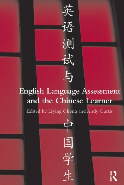 Book cover of: English Language Assessment and the Chinese Learner. By: Liying Cheng