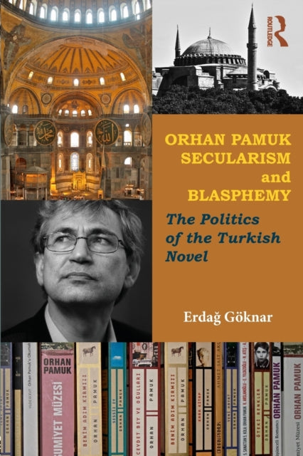 Book cover of: Orhan Pamuk, Secularism and Blasphemy. By: Erdağ M. Göknar
