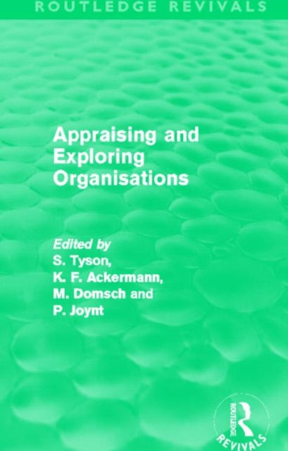 Book cover of: Appraising and Exploring Organisations (Routledge Revivals). By: Shaun Tyson