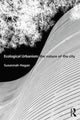 Book cover of: Ecological Urbanism: The Nature of the City. By: Susannah Hagan