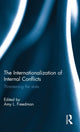 Book cover of: Internationalization of Internal Conflicts. By: Amy L. Freedman