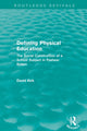 Book cover of: Defining Physical Education (Routledge Revivals). By: David Kirk