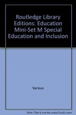 Routledge Library Editions: Education Mini-Set M Special Education and Inclusion