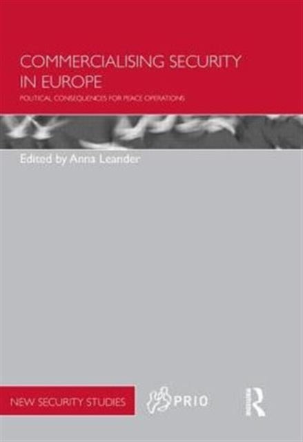 Book cover of: Commercialising Security in Europe. By: Anna Leander
