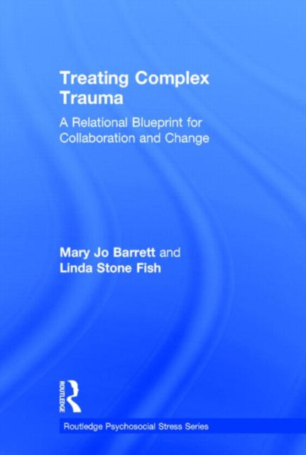 Book cover of: Treating Complex Trauma. By: Mary Jo Barrett