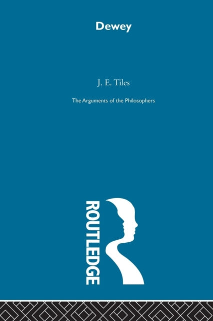 Book cover of: Dewey-Arg Philosophers. By: J. E. Tiles