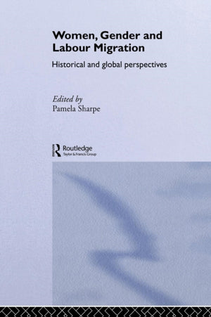 Women, Gender and Labour Migration