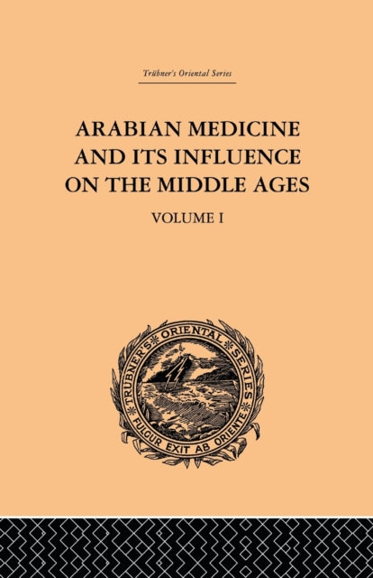 Book cover of: Arabian Medicine and its Influence on the Middle Ages: Volume I. By: Donald` Campbell