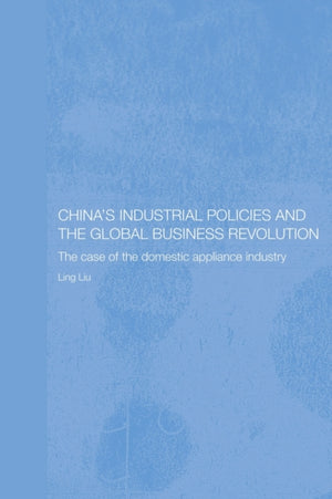 China's Industrial Policies and the Global Business Revolution