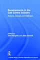 Book cover of: Developments in the Call Centre Industry. By: Julia Connell