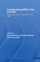Book cover of: Transforming NATO in the Cold War. By: Andreas Wenger