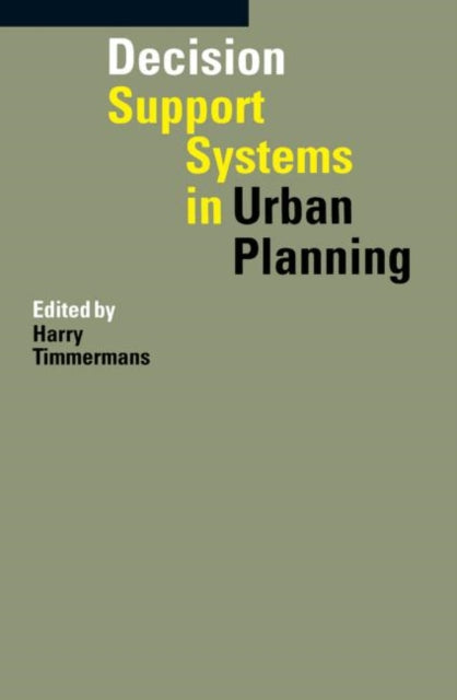 Book cover of: Decision Support Systems in Urban Planning. By: Harry Timmermans